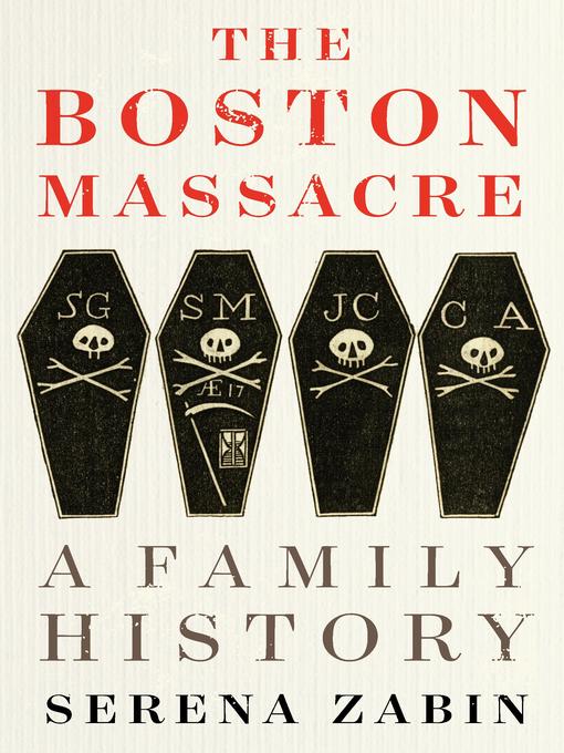 Title details for The Boston Massacre by Serena Zabin - Available